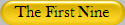 The First Nine